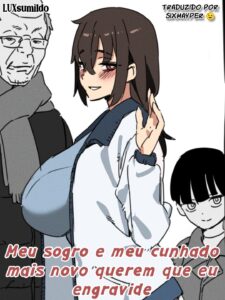 Meu sogro e meu cunhado mais novo querem que eu engravide